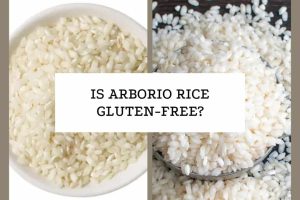 Is arborio rice gluten-free Why gluten-free is important (4)