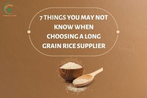 7 Things You May Not Know When Choosing A Long Grain Rice Supplier